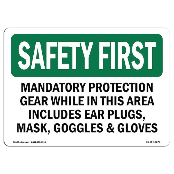 OSHA, Mandatory Protection Gear While In This, 18in X 12in Rigid Plastic, 18" W, 12" H, Landscape